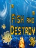 FISH AND DESTROY mobile app for free download