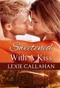 Sweetened With a Kiss (Self Made Men...Southern Style #1)   Lexxi Callahan mobile app for free download