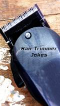 Hair Trimmer Jokes mobile app for free download