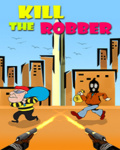 Kill The Robber mobile app for free download
