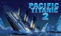 PACIFIC TITANIC 2 (Big Size) mobile app for free download