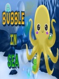 BUBBLE IN SEA mobile app for free download