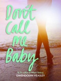 Don't Call Me Baby mobile app for free download