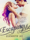 Escaping Me (Escaping # 1) by Elizabeth Lee mobile app for free download
