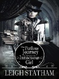 The Perilous Journey of the Not So Innocuous Girl by Leigh Statham mobile app for free download