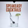 Speakeasy Cocktails: Learn from the Modern Mixologists 3.7 mobile app for free download